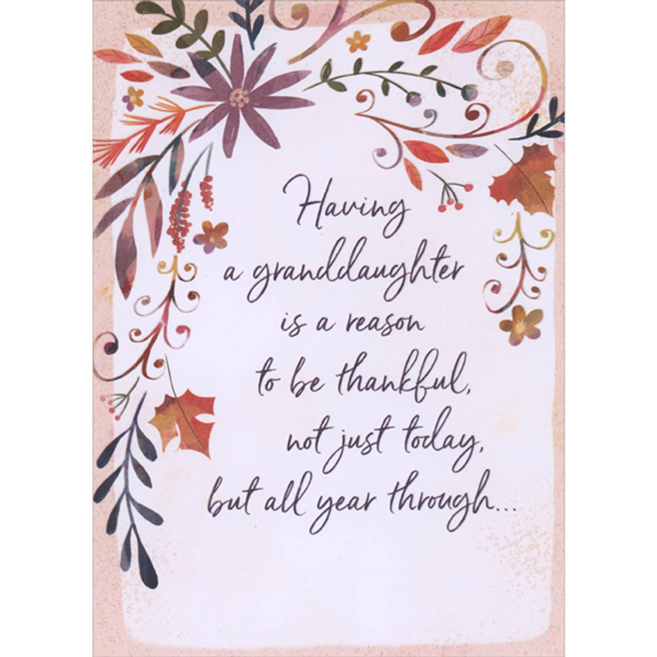 Pink　All　Granddaughter　Border　Thanksgiving　Vines　Year　Through:　and　Flowers　Thankful　Be　for　Reason　Card　To　on