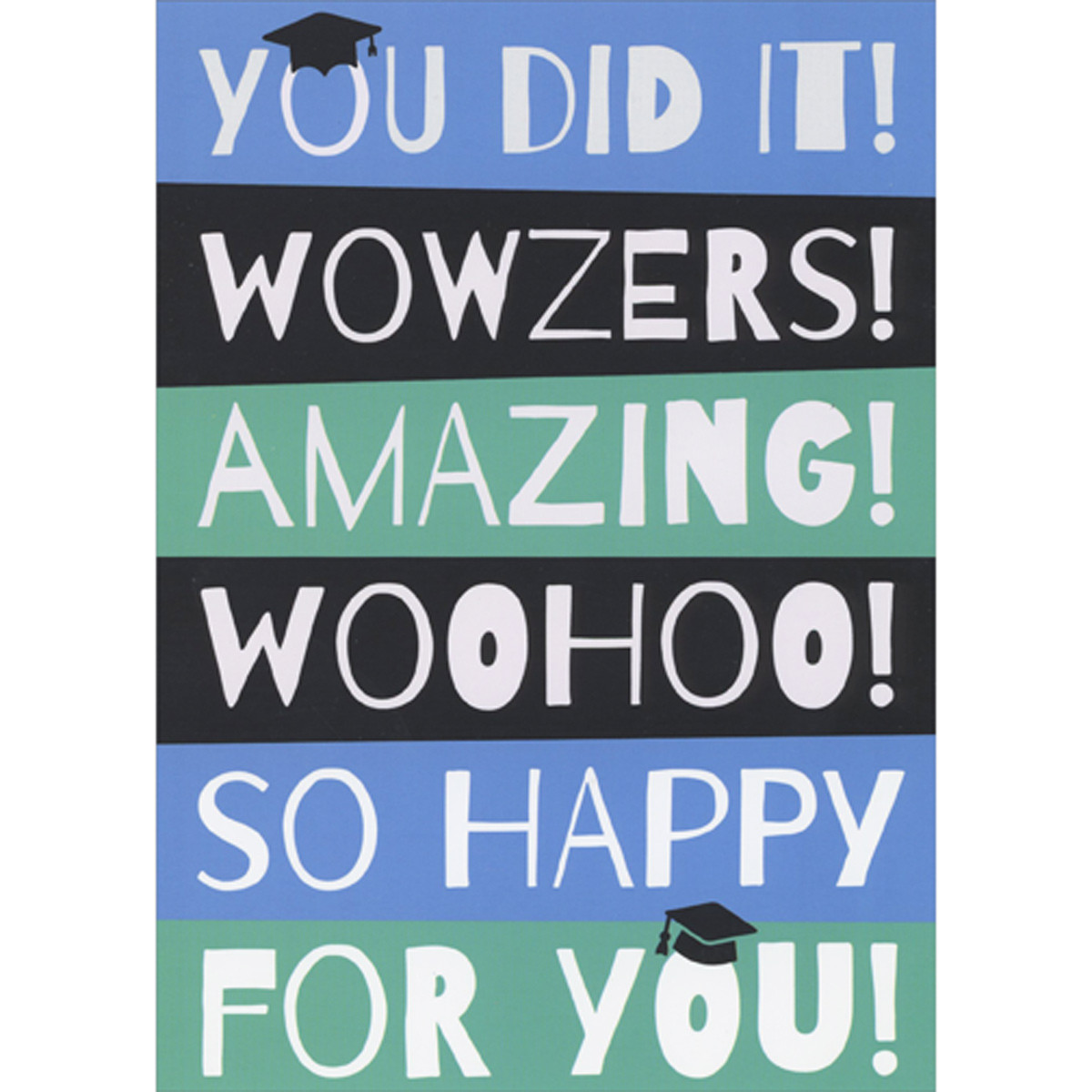 You Did It, Wowzers, Amazing, Woohoo, So Happy For You Graduation