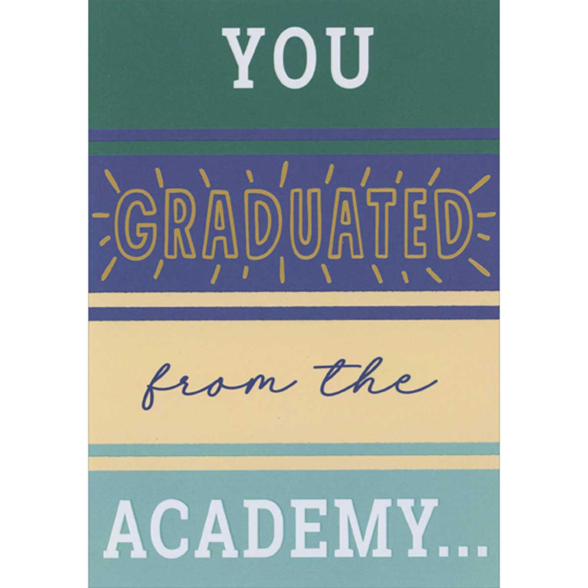Green, Blue and Tan Horizontal Sections: You Graduated from the Academy ...