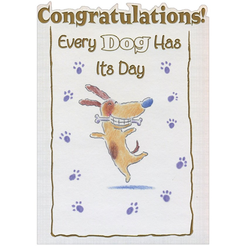 Every Dog Has Its Day Funny / Humorous Die Cut Congratulations