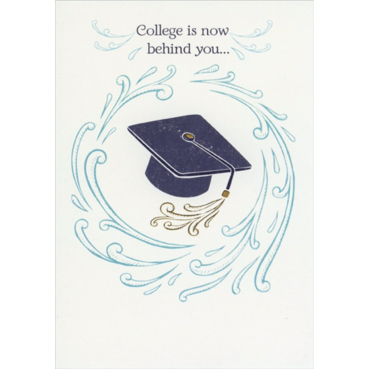 College is Now Behind You : Swirls and Grad Cap College Graduation  Congratulations Card