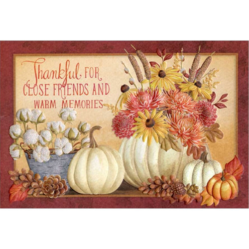 Thankful for Close Friends : Flowers, Gords and Acorns Thanksgiving Card for Friend: Thankful for close friends and warm memories