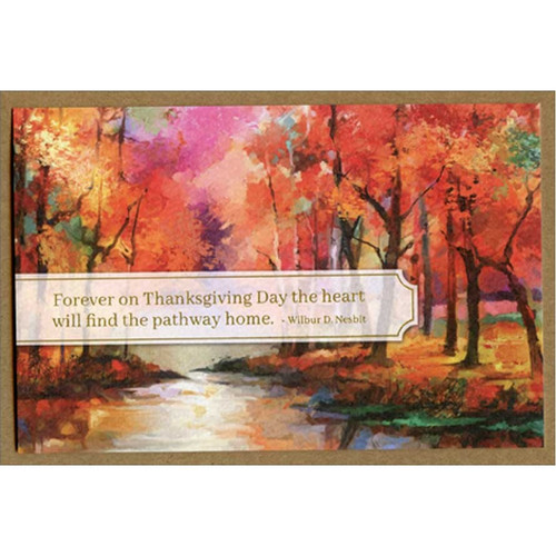Watercolor Stream : Heart Will Find Pathway Home Thanksgiving Card: Forever on Thanksgiving Day the heart will find the pathway home. - Willbur D. Nesbit