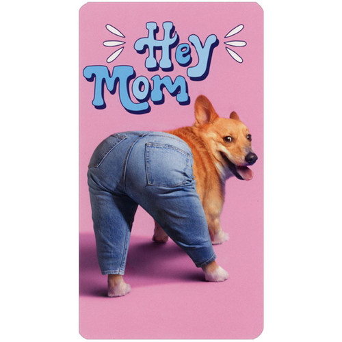 Corgi Mom Jeans Little Big Funny Oversized Mother's Day Card: Hey Mom