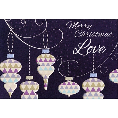 Ornaments with Geometric Patterns Christmas Card for the One I Love: Merry Christmas, Love