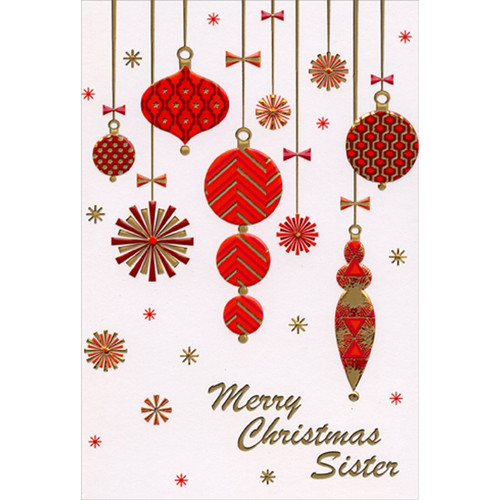 Hanging Patterned Ornaments Sister Christmas Card: Merry Christmas Sister