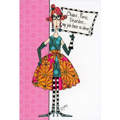 Chaos, Panic, Disorder Funny / Humorous Birthday Card for Her : Woman: Chaos, Panic, Disorder…  my job here is done!