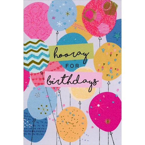 Hooray for Birthdays : Balloons with Foil and Glitter Accents Birthday Card: hooray for birthdays