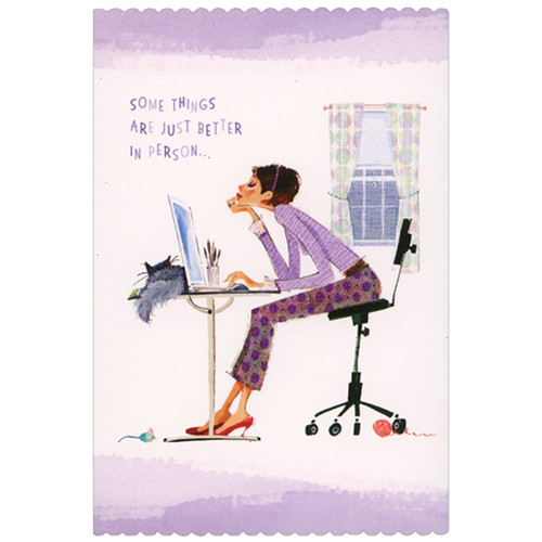 Woman At Computer : Better In Person Die Cut Funny Birthday Card for Her : Woman: Some things are just better in person…