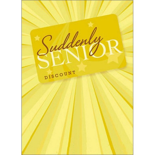 Senior Discount Card A*Press Birthday Card: Suddenly Senior Discount