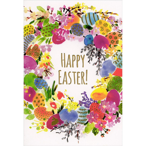 Brightly Colored Wreath: Eggs and Flowers Easter Card: Happy Easter!