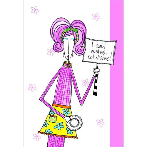 Wishes, Not Dishes Dolly Mama Funny / Humorous Birthday Card: I said wishes, not dishes!