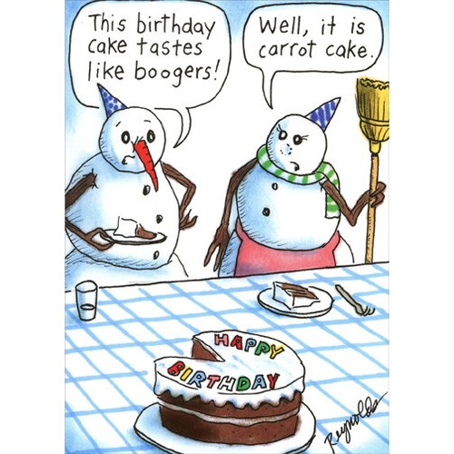 Snowman Boogers Funny / Humorous Birthday Card for Him: This birthday cake tastes like boogers!  Well, it is carrot cake.