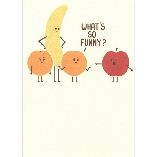 What's So Funny Funny / Humorous Birthday Card: What's so funny?