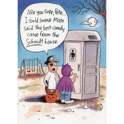 Schmidt House Funny Halloween Card: Are you sure, Pete... I could swear Mom said the best candy came from the Schmidt house.