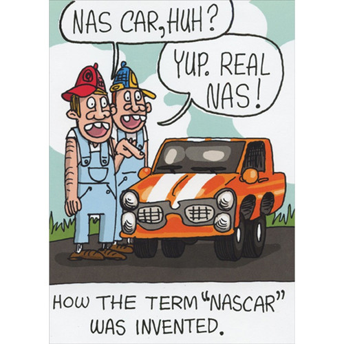 Nascar Funny / Humorous Father's Day Card: Nas Car, Huh? Yup. Real Nas! - How the term 'Nascar' was invented.