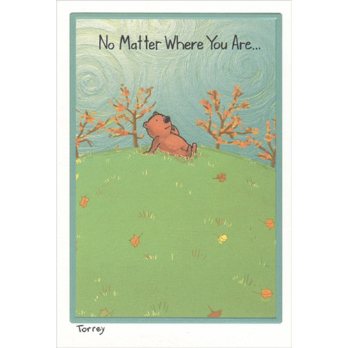 No Matter Where You Are : Bear on Hill Miss You Thanksgiving Card: No matter where you are…