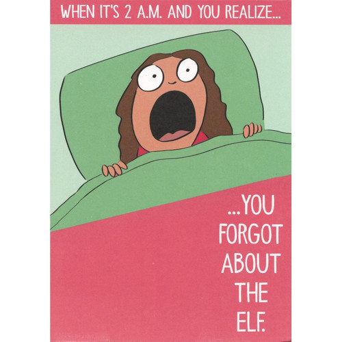 Woman Forgot the Elf on Shelf Funny / Humorous Christmas Card: When it's 2 A.M. and you realize… ...you forgot about the elf.