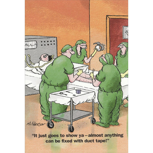 Surgery Fixed with Duct Tape Funny / Humorous Get Well Card: “It just goes to show ya - almost anything can be fixed with duct tape!”