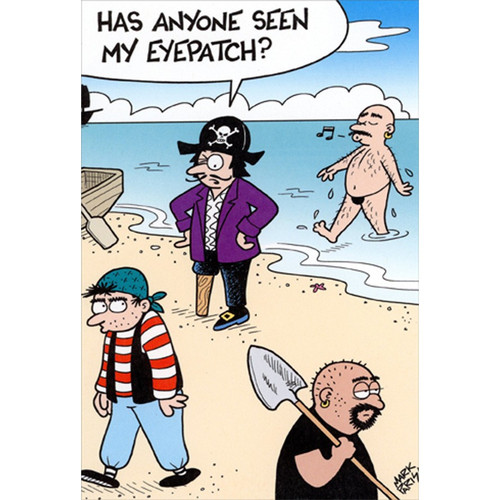 Pirate Missing Eye Patch Mark Parisi Funny / Humorous Birthday Card: Has anyone seen my eyepatch?