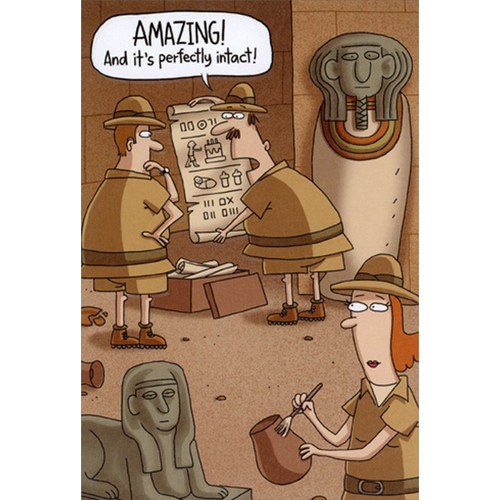 Archeologist Discovery: Perfectly Intact Document Funny / Humorous Birthday Card: Amazing! And it's perfectly intact!