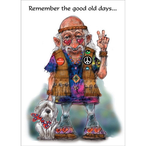 Hippie Coot : Remember the Good Old Days Funny / Humorous Birthday Card: Remember the good old days...