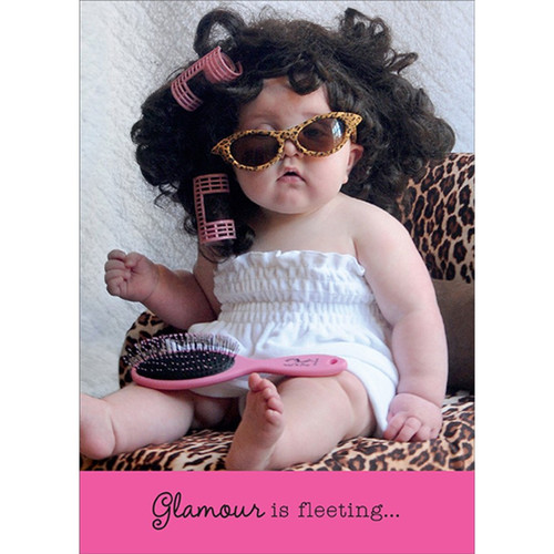 Baby with Bad Hair and Pink Curlers Funny / Humorous Feminine Birthday Card for Her : Woman : Women: Glamour is fleeting…