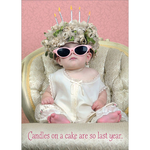 Baby with Candle Hat and Pink Sunglasses Funny / Humorous Feminine Birthday Card for Her : Woman : Women: Candles on a cake are so last year.