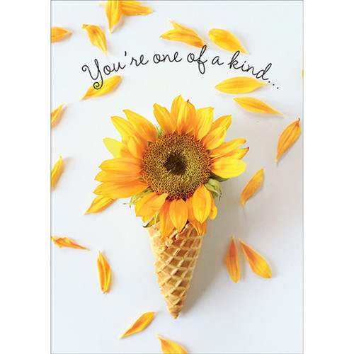 Sunflower Cone : One of a Kind Feminine Birthday Card for Her : Woman : Women: You’re one of a kind…