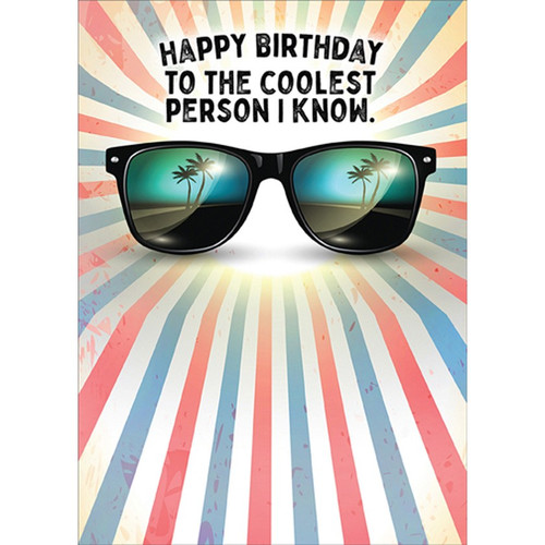 Coolest Person I Know : Sunglasses Funny / Humorous Birthday Card: HAPPY BIRTHDAY TO THE COOLEST PERSON I KNOW.