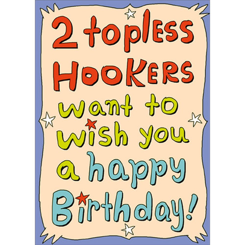 Two Topless Hookers Funny / Humorous Masculine Fishing Birthday Card for Him : Man : Men: 2 topless Hookers want to wish you a happy Birthday!