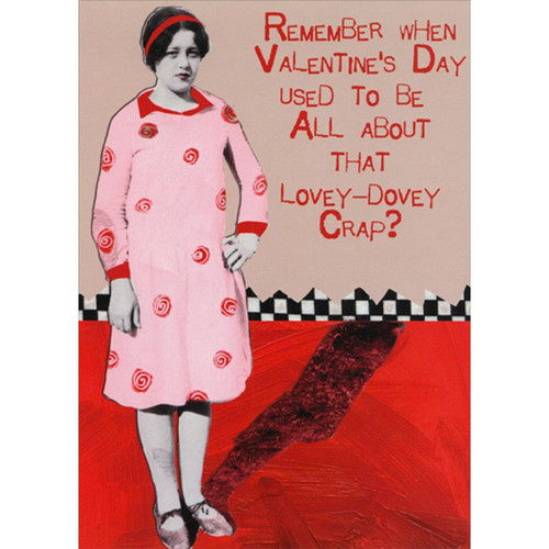Lovey Dovey : Woman in Pink Humorous : Funny Valentine's Day Card: Remember when Valentine's Day used to be all about that Lovey-Dovey CRAP?
