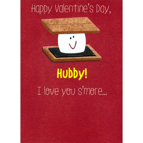 S'more for Hubby Valentines Day Card for Husband: Happy Valentine's Day, Hubby!  I love you s'more…