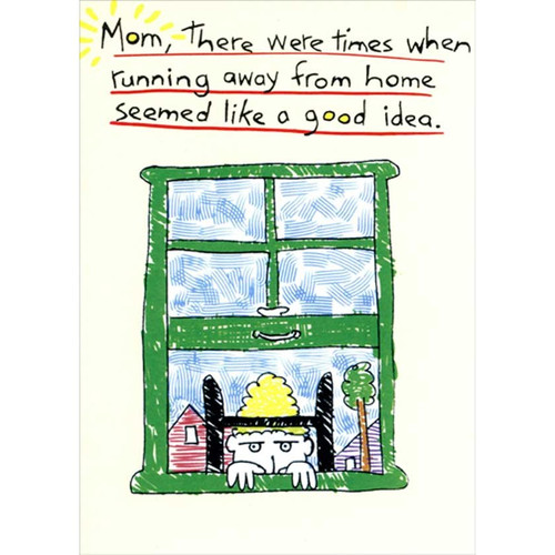 Woman Climbing Out Green Framed Window Funny / Humorous Birthday Card for Mom: Mom, there were times when running away from home seemed like a good idea.