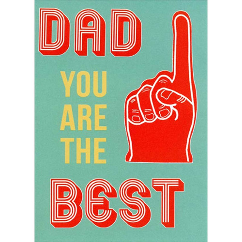 Dad You Are The Best : Red Foam Finger Funny / Humorous Birthday Card for Dad: DAD YOU ARE THE BEST