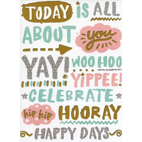 All About You : Yay, Woo Hoo, Yipee Birthday Card for Daughter: Today is all about you - Yay! - Woo Hoo - Yippee! - Celebrate - Hip Hip Hooray - Happy Days