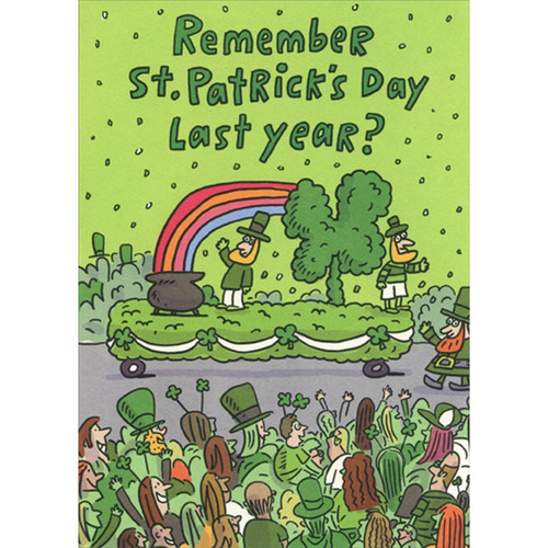 Remember Last Year : Parade Float Humorous : Funny St. Patrick's Day Card: Remember St. Patrick's Day Last Year?