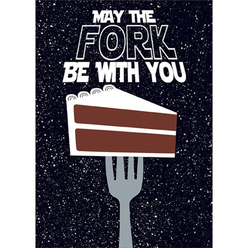 May The Fork Be With You: Chocolate Cake Slice Funny / Humorous Birthday Card: May the fork be with you