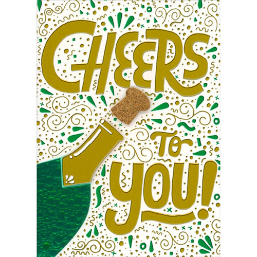 Cheers To You : 3D Tip On Champagne Bottle and Cork Hand Decorated Premium Congratulations Card: Cheers To You!