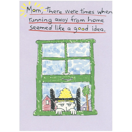 Mom Escapes Through Window Humorous / Funny Mother's Day Card for Mom: Mom, there were times when running away from home seemed like a good idea.