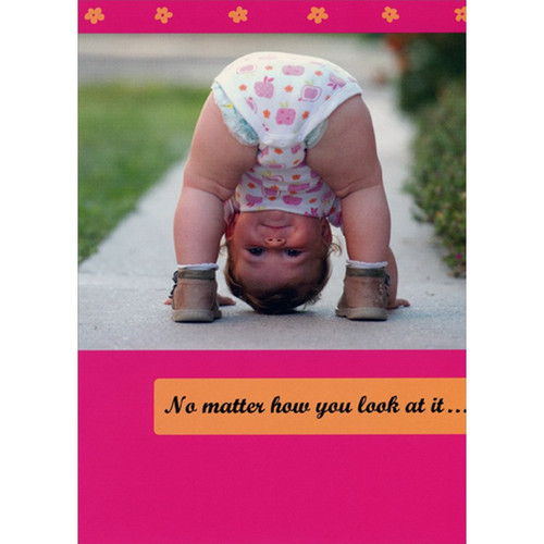 Baby Looks Through Legs Cute Mother's Day Card: No matter how you look at it…