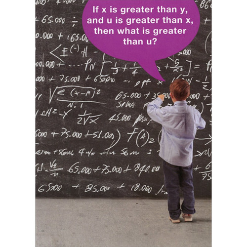 Kid Mathematician at Chalkboard Humorous : Funny Mother's Day Card: If x is greater than y, and u is greater than x, then what is greater than u?