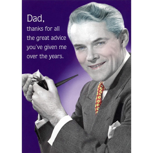 Thanks for the Great Advice : Vintage Photo Humorous : Funny Father's Day Card for Dad: Dad, thanks for all the great advice you’ve given me over the years.