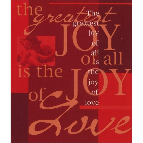 Joy of Love Valentine's Day Card: The greatest joy of all is the joy of love