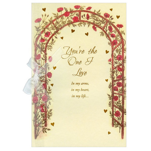 Trellis Archway with Flowers: One I Love Valentine's Day Card: You're the One I Love - In my arms, in my heart, in my life…