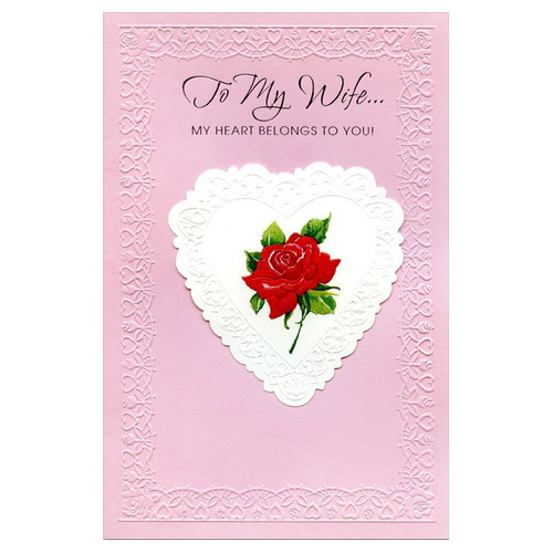 Die-Cut White Embossed Heart: Wife Valentine's Day Card: To My Wife… My Heart Belongs to You!