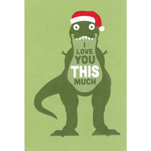 I Love You This Much T-Rex Dinosaur Humorous / Funny Christmas Card: I Love You This Much