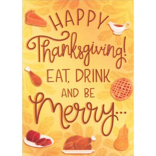 Eat Drink and Be Merry on Dark Yellow Background Funny / Humorous Thanksgiving Card: Happy Thanksgiving!  Eat, Drink and be Merry…