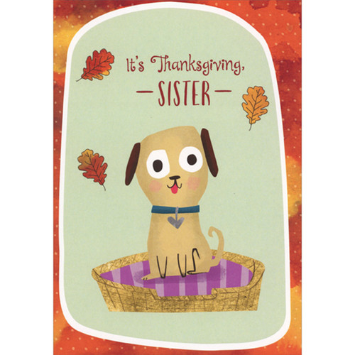 Puppy in Purple and Light Brown Dog Bed Juvenile Thanksgiving Card for Sister: It's Thanksgiving, Sister