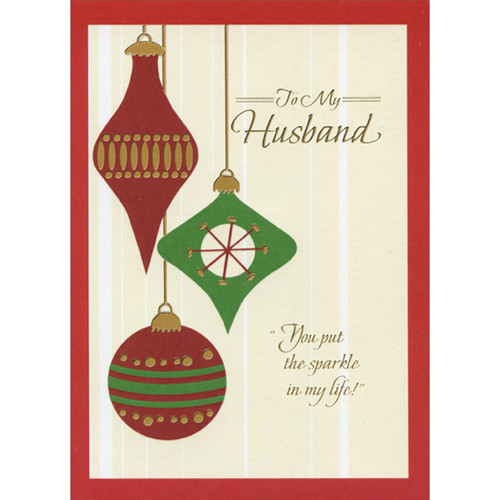 Red and Green Ornaments: Sparkle in my Life Christmas Card for Husband: For My Husband - You put the sparkle in my life!